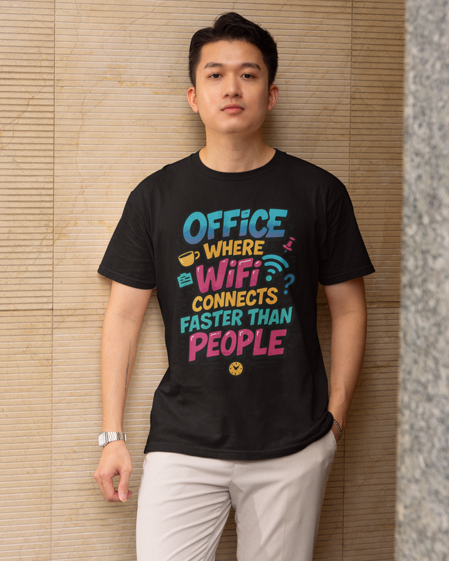 Office where wifi connects faster than people Round Neck T-Shirt - Inkstring