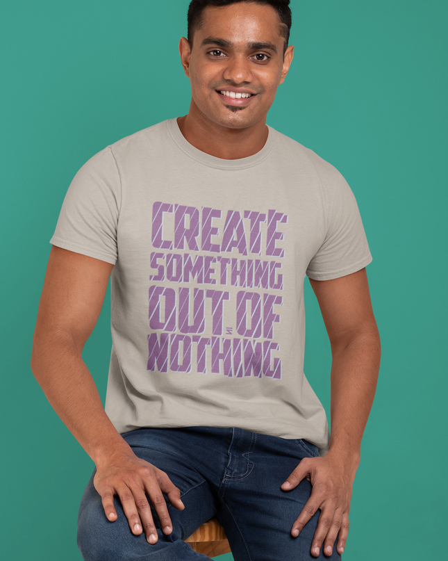 Create Something Out of Nothing Round Neck T-Shirt