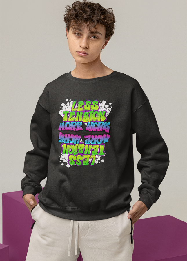 Less Tension More Work Sweatshirt - Unisex - Inkstring