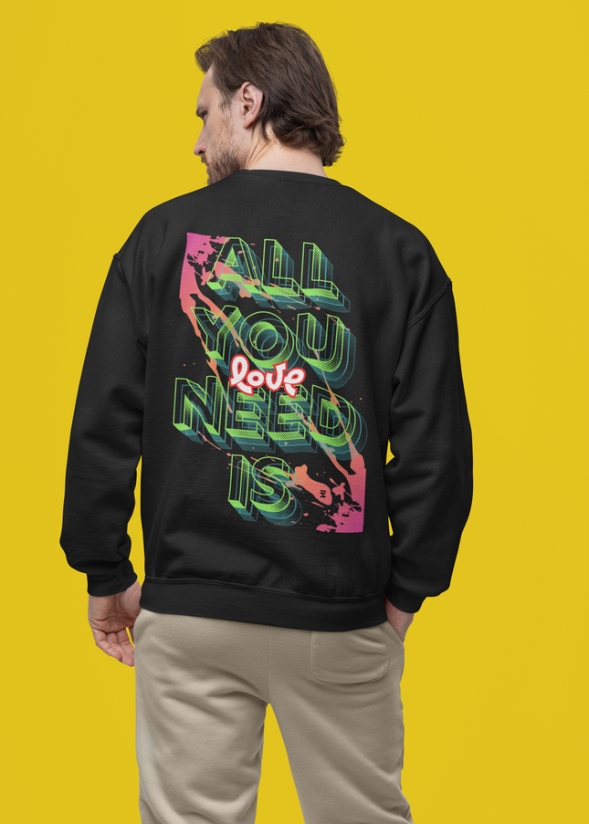All you need is Love Sweatshirt - Unisex - Inkstring