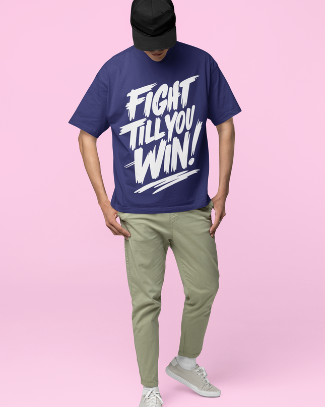 Fight Till You Win Typography Printed Oversized T-Shirt - Unisex